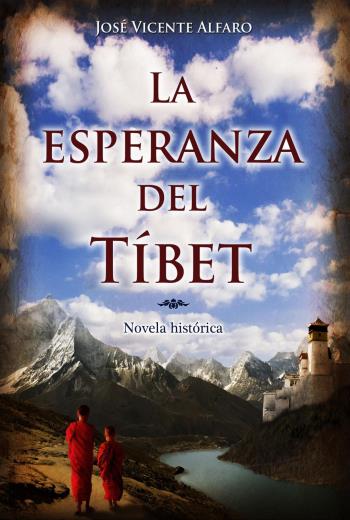 La esperanza del Tibet - José Vicente Alfaro La esperanza del Tibet - José Vicente Alfaro