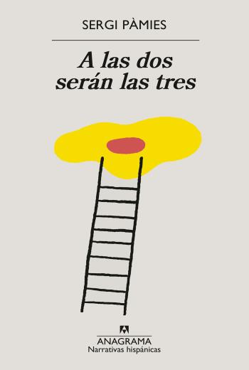 A las dos serán las tres - Sergi Pàmies A las dos serán las tres - Sergi Pàmies